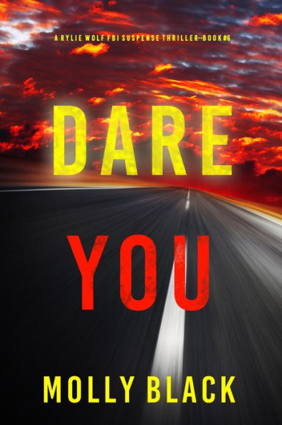 Dare You (A Rylie Wolf FBI Suspense ThrillerBook Six)