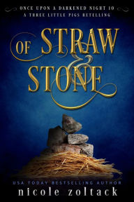 Title: Of Straw and Stone, Author: Nicole Zoltack