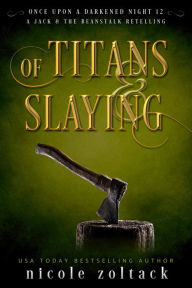 Title: Of Titans and Slaying, Author: Nicole Zoltack