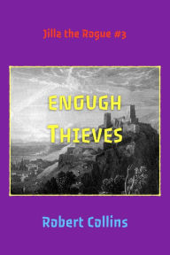 Title: Enough Thieves, Author: Robert L. Collins