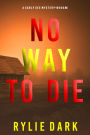 No Way to Die (A Carly See FBI Suspense ThrillerBook 6)