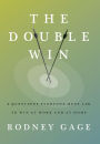 The Double Win: 8 Questions Everyone Must Ask To Win at Work and at Home