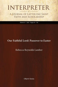 Title: Our Faithful Lord: Passover to Easter, Author: Rebecca Reynolds Lambert