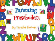 Title: Parenting Preschoolers, Author: Lavasha Sherman