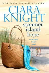 Title: Summer Island Hope: Second Chance Beach Read, Author: Ciara Knight