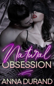 Title: Natural Obsession, Author: Anna Durand