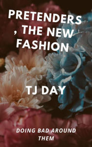 Title: Pretenders, The New Fashion: Doing Bad Around Them, Author: Tj Day