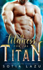 A Titaness for the Titan: Final book in the TITANS series
