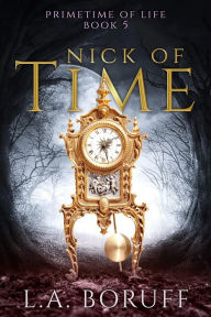 Title: Nick of Time: A Paranormal Women's Fiction Novel, Author: L. A. Boruff