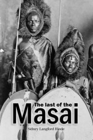 Title: The Last of the Masai, Author: Sidney Langford Hinde