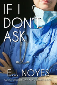 Title: If I Don't Ask, Author: E. J. Noyes