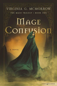 Title: Mage Confusion, Author: Virginia G. McMorrow