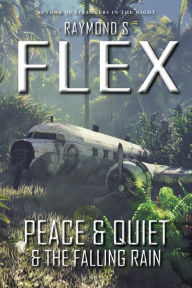 Title: Peace & Quiet & The Falling Rain, Author: Raymond S. Flex