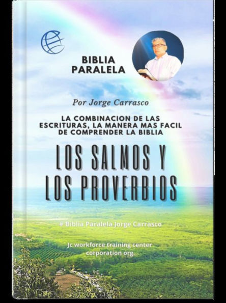 Los Salmos Y Los Proverbios: Biblia Paralela La forma Mas Sencilla De comprender Las escrituras