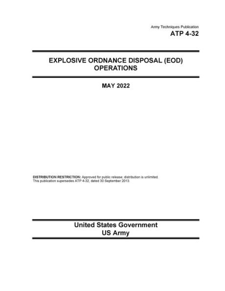 Army Techniques Publication ATP 4-32 Explosive Ordnance Disposal (EOD) Operations May 2022