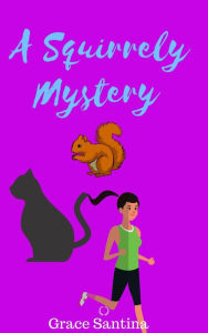 Title: A Squirrely Mystery, Author: Grace Santina