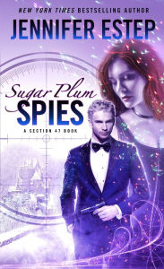 Title: Sugar Plum Spies: A Section 47 book, Author: Jennifer Estep