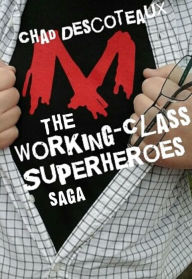 Title: Working-Class Superheroes (saga edition), Author: Chad Descoteaux