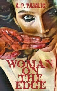 Title: Woman on the Edge, Author: A. P. Pajalic