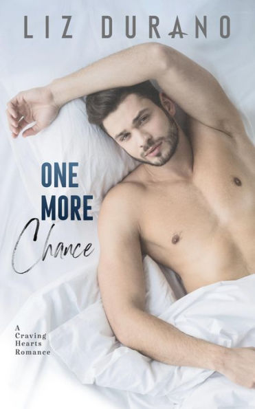 One More Chance: A Fake Relationship Small Town Romance
