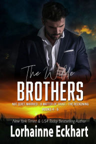 Title: The Wilde Brothers Books 4 - 6, Author: Lorhainne Eckhart