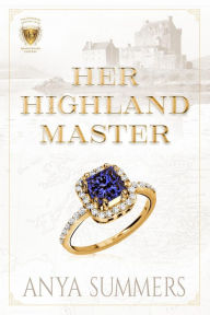 Title: Her Highland Master Anniversary Edition, Author: Anya Summers