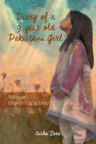 Title: Diary of a 9 year old Pakistani girl, Author: Aisha