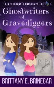 Ghostwriters and Gravediggers: A Small-Town Cozy Mystery