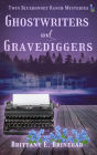 Ghostwriters and Gravediggers: A Small-Town Cozy Mystery