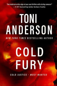 Title: Cold Fury: A Romantic Thriller, Author: Toni Anderson