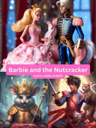 Title: Barbie and the Nutcracker, Author: Aqeel Ahmed