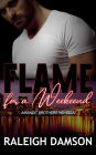 Flame For A Weekend: A Bandit Brothers Novella