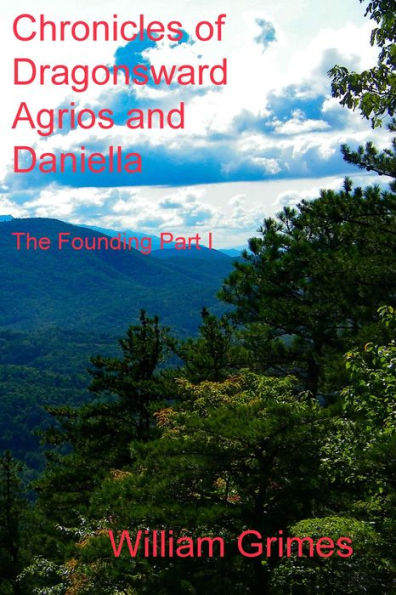 The Founding Agrios and Daniella: Chronicles of Draagonswrd