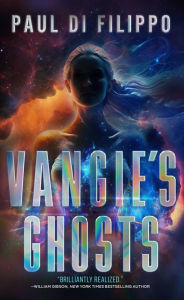 Title: Vangie's Ghosts, Author: Paul Di Filippo