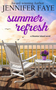 Title: Summer Refresh: Enemies to Lovers Small Town Romance, Author: Jennifer Faye