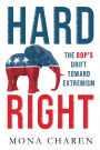 Hard Right: The GOP's Drift Toward Extremism