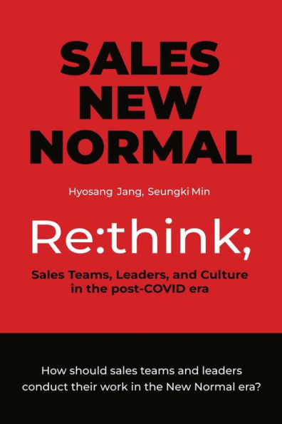 Sales New Normal: Re:think; Sales Teams, Leaders, and Culture in the post-COVID era