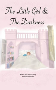 Title: The Little Girl and The Darkness, Author: Anastasia Frolkina