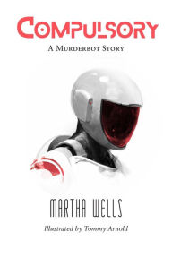 Title: Compulsory, Author: Martha Wells