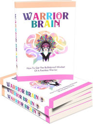 Title: Warrior Brain: Have you ever felt like life is hard? This is Your Chance to Finally Get the Bulletproof Mindset of a Fearless Warrior!, Author: Detrait Vivien