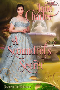 Title: A Scoundrel's Secret (Revenge of the Wallflowers Book 16), Author: Wallflowers Revenge