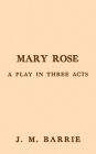 Mary Rose : A play in three acts