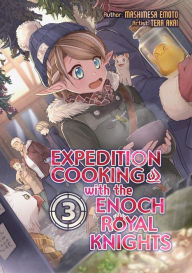 Title: Expedition Cooking with the Enoch Royal Knights, Vol. 3, Author: Mashimesa Emoto