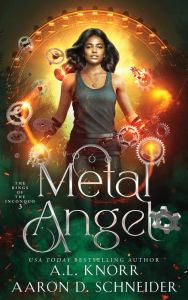 Title: Metal Angel: An upper YA urban & military fantasy, Author: A. L. Knorr
