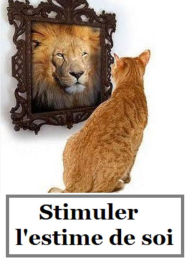 Title: Stimuler l'estime de soi, Author: Detrait Vivien