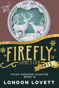 Free ebooks downloads for ipad Figgy Pudding Disaster: Firefly Junction: 1815 9798855669749 MOBI by London Lovett in English