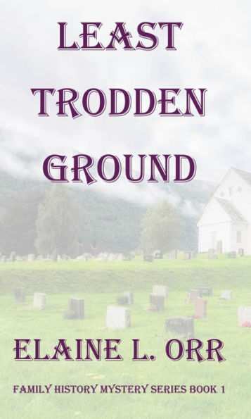 Least Trodden Ground: First Family History Mystery