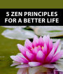 5 Zen Principles For Better Life