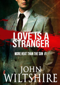 Title: Love is a Stranger, Author: John Wiltshire