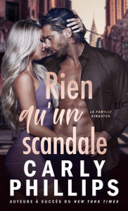 Title: Rien qu'un scandale, Author: Carly Phillips
